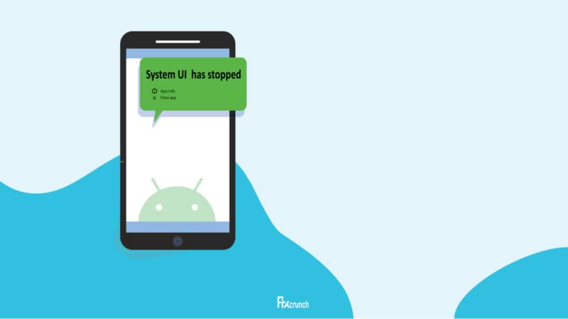 How to Fix System UI has Stopped Error the Right Way? 1