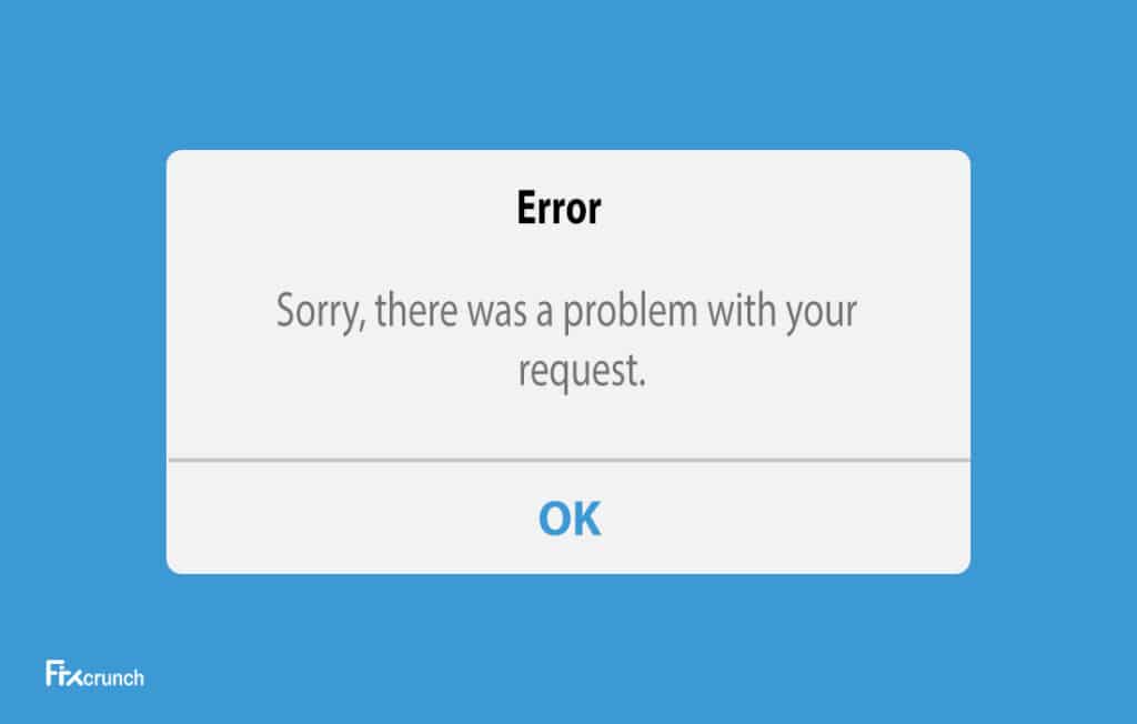 There Was A Problem With Your Request On Instagram